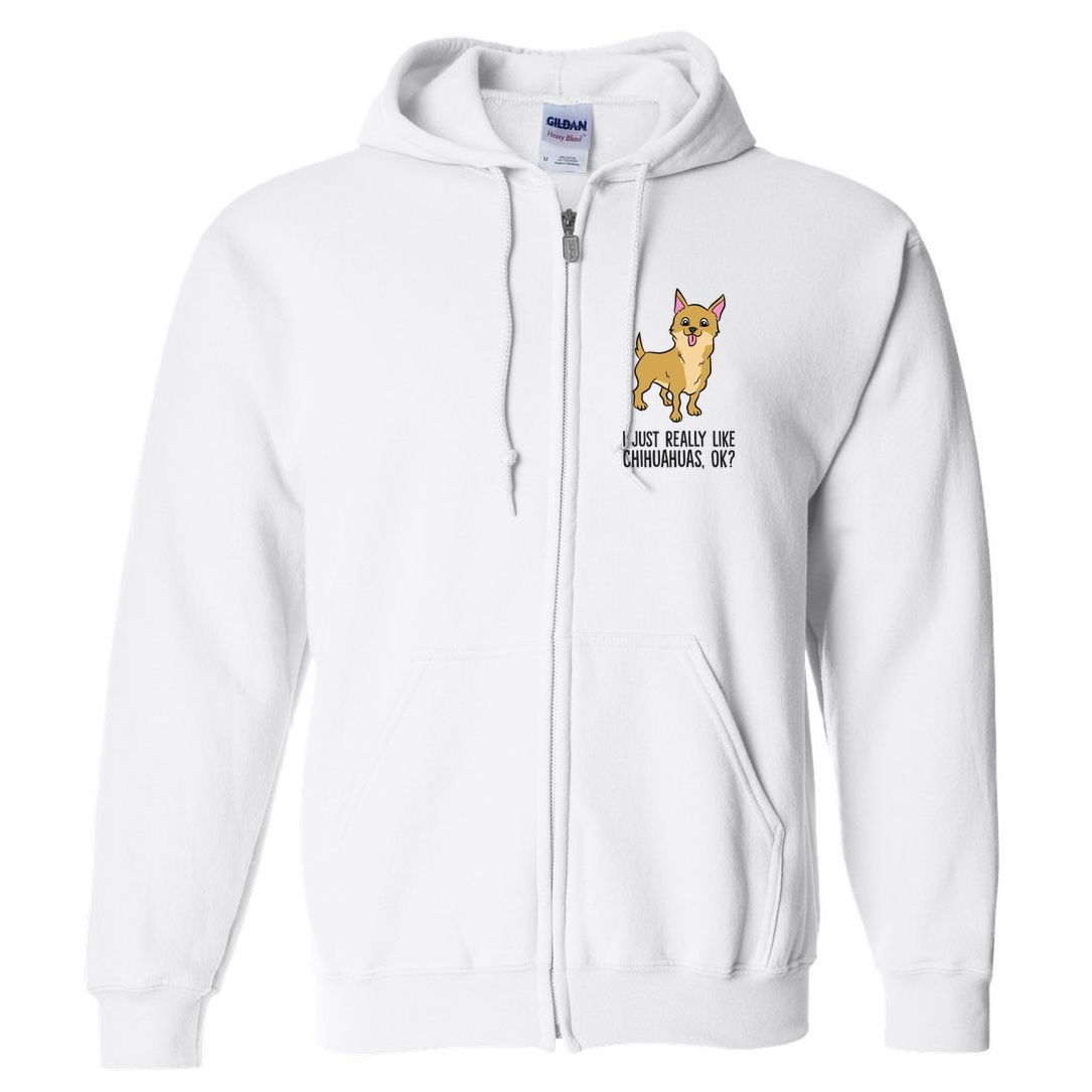 I Just Really Like Chihuahuas Ok? Cute Chihuahua Great Gift Full Zip Hoodie