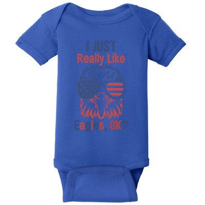 I Just Really Like Eagle Ok? Usa Flag Patriotic Eagle Gift Baby Bodysuit