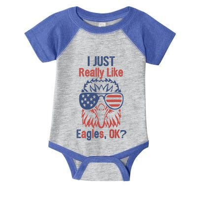 I Just Really Like Eagle Ok? Usa Flag Patriotic Eagle Gift Infant Baby Jersey Bodysuit