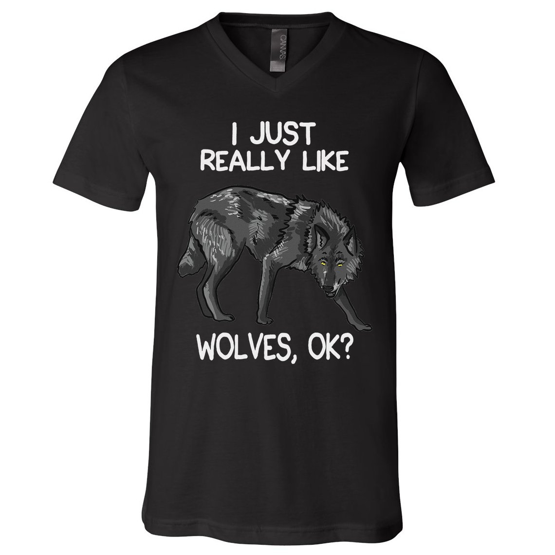 I Just Really Like Wolves Funny Wolf Lover Quote V-Neck T-Shirt