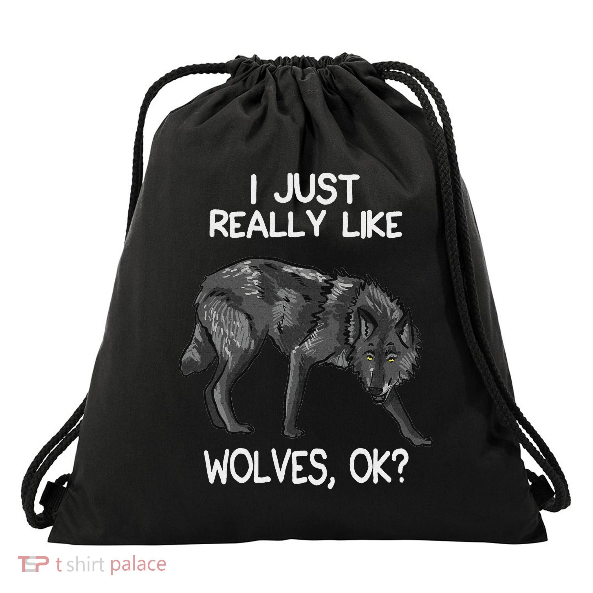 I Just Really Like Wolves Funny Wolf Lover Quote Drawstring Bag