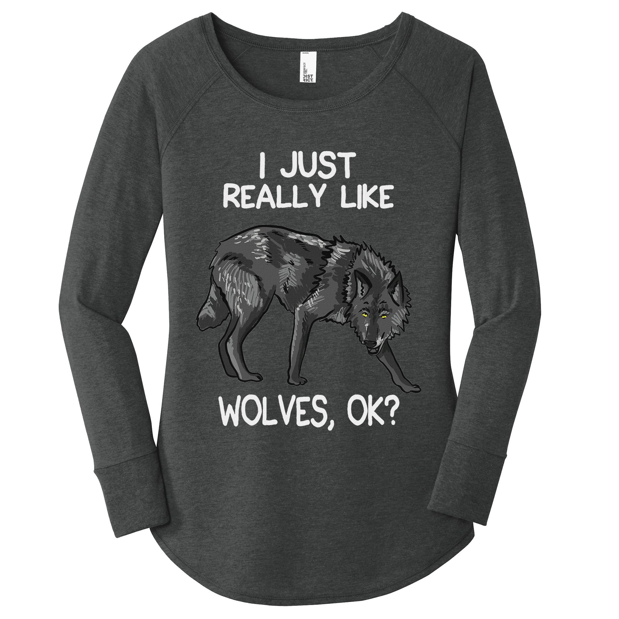 I Just Really Like Wolves Funny Wolf Lover Quote Women's Perfect Tri Tunic Long Sleeve Shirt