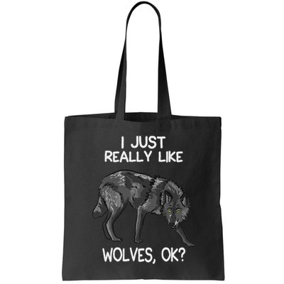 I Just Really Like Wolves Funny Wolf Lover Quote Bag