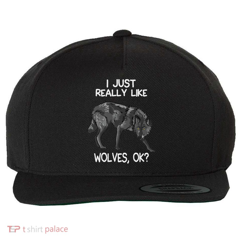 I Just Really Like Wolves Funny Wolf Lover Quote Wool Snapback Cap