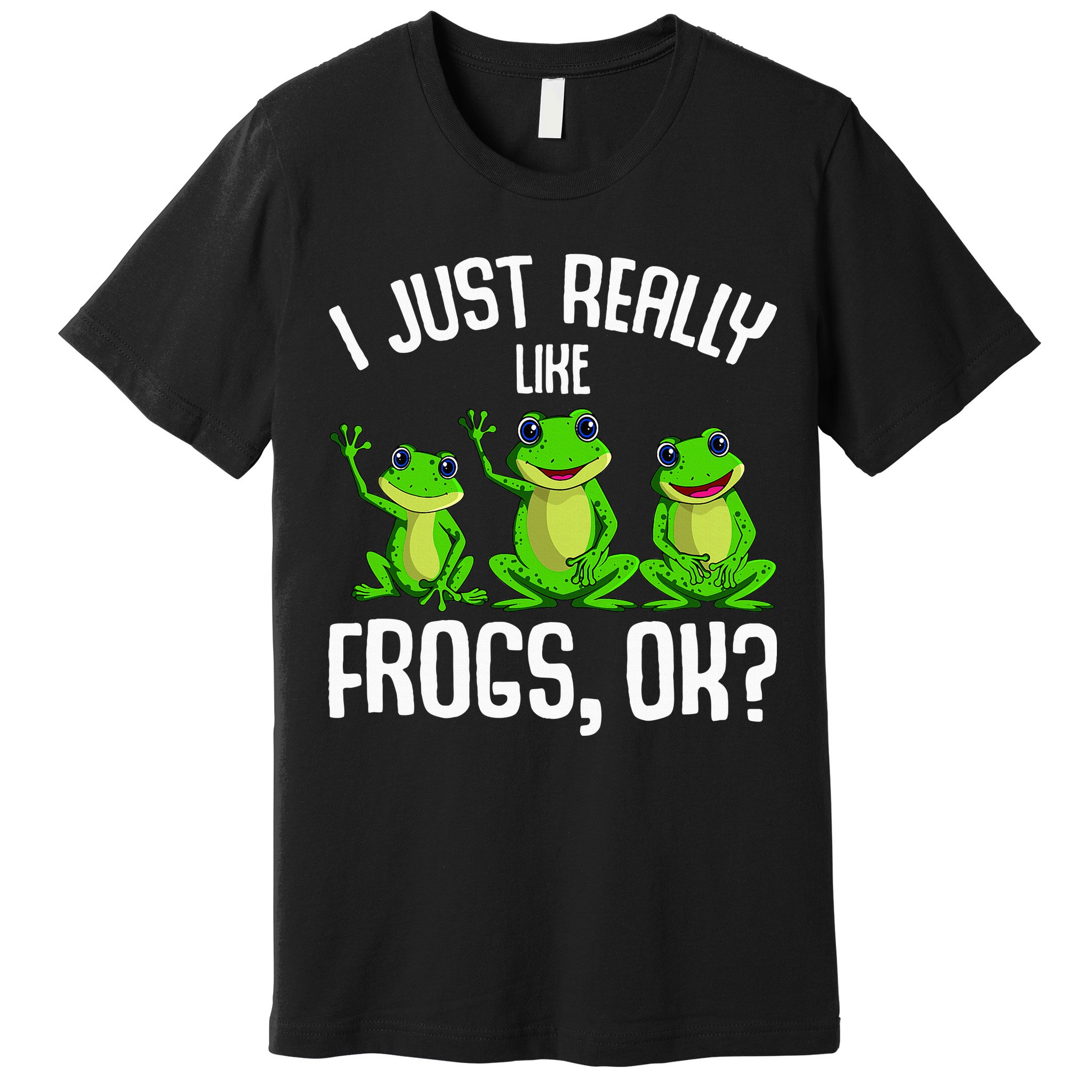 I Just Really Like Frogs Premium T-Shirt