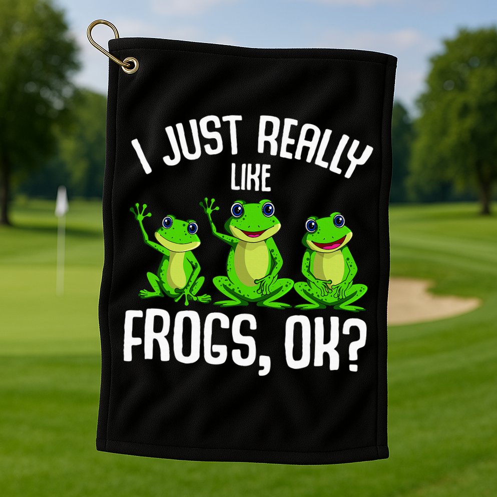 I Just Really Like Frogs Golf Towel