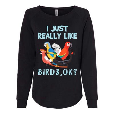 I Just Really Like Birds Ok Funny Toucan Macaw Parrot Womens California Wash Sweatshirt