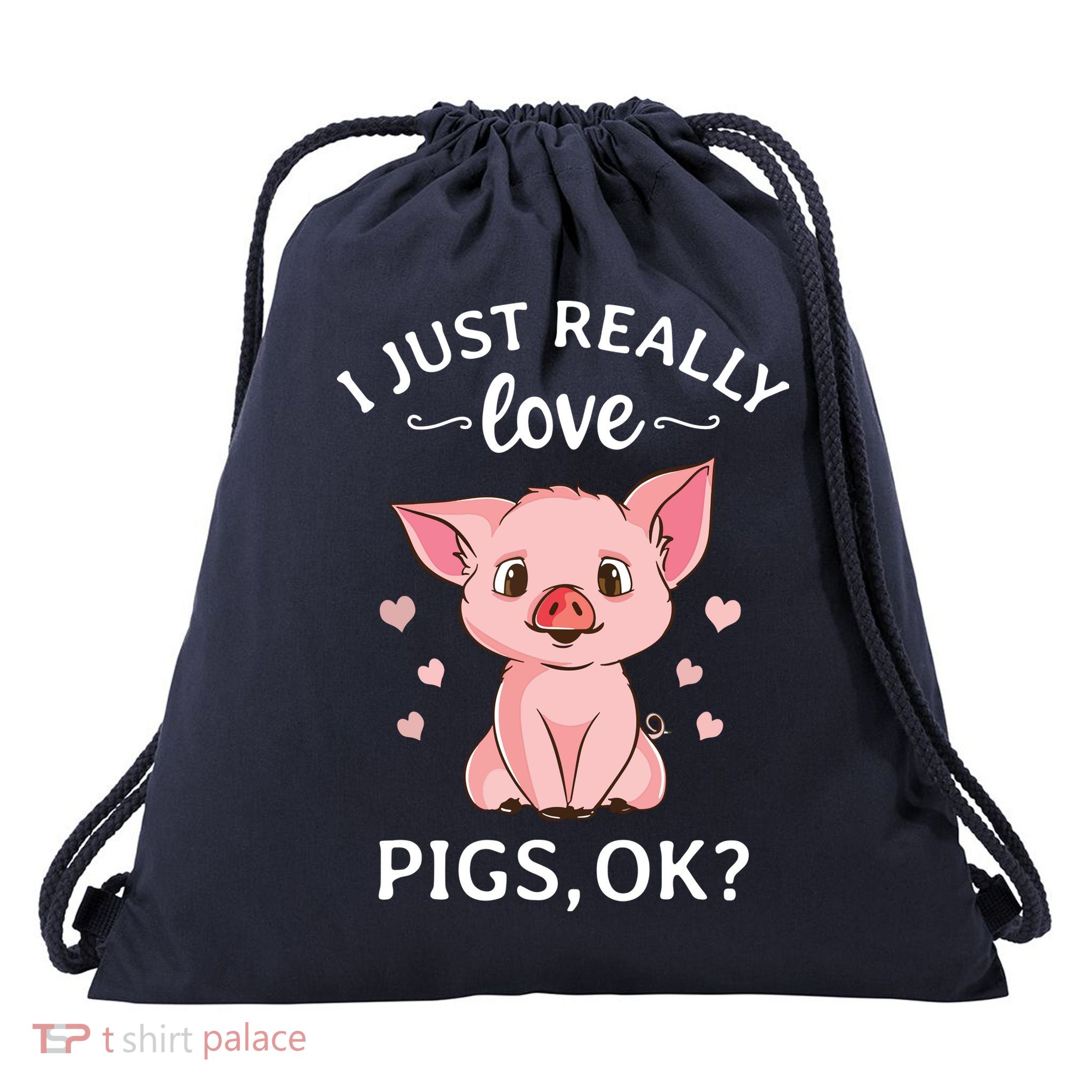 I Just Really Love Pigs Ok Hog Lover Cute Farmer Drawstring Bag
