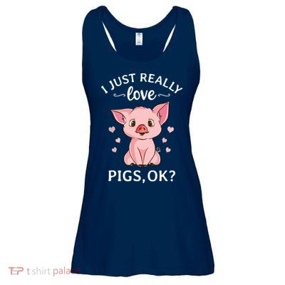 I Just Really Love Pigs Ok Hog Lover Cute Farmer Ladies Essential Flowy Tank