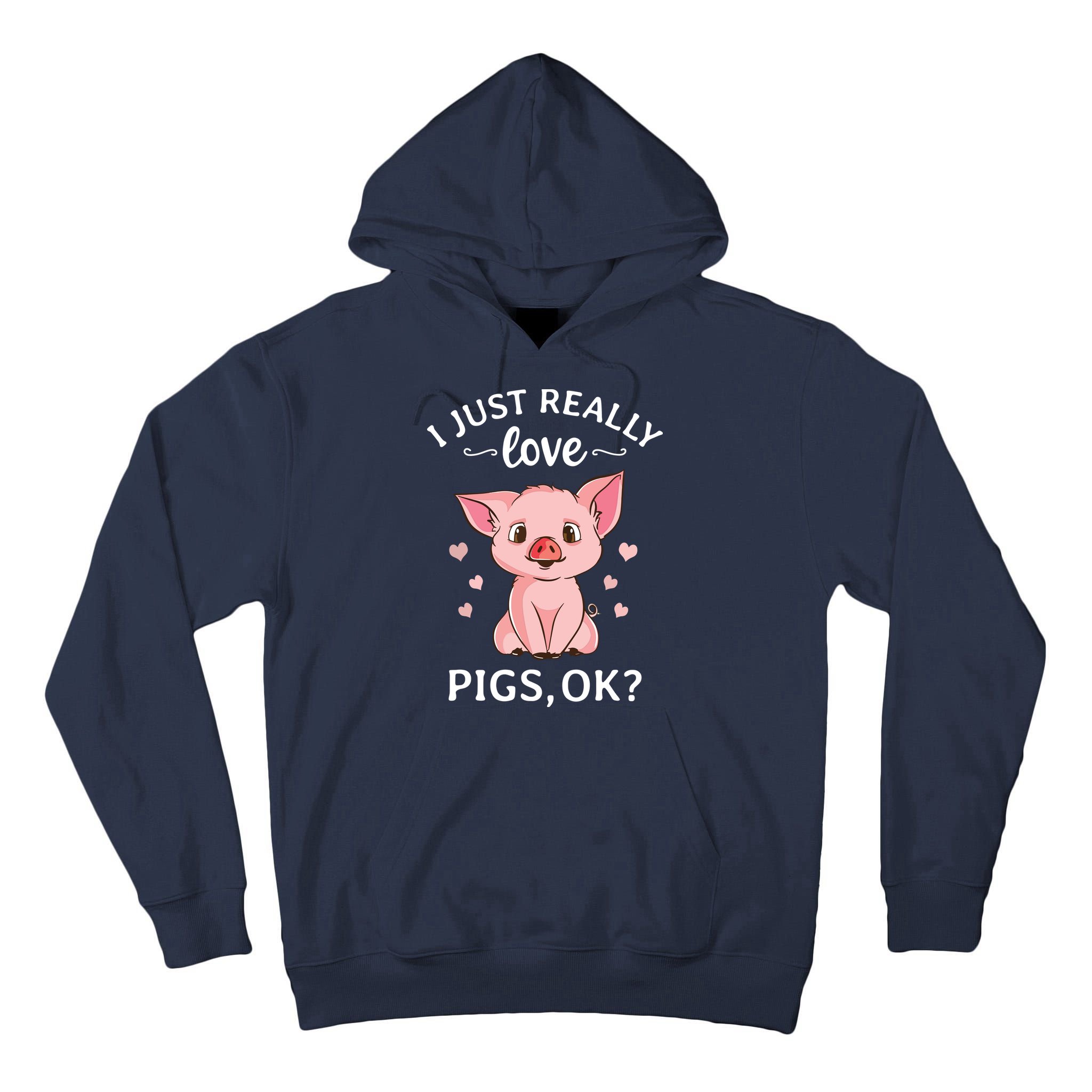 I Just Really Love Pigs Ok Hog Lover Cute Farmer Tall Hoodie
