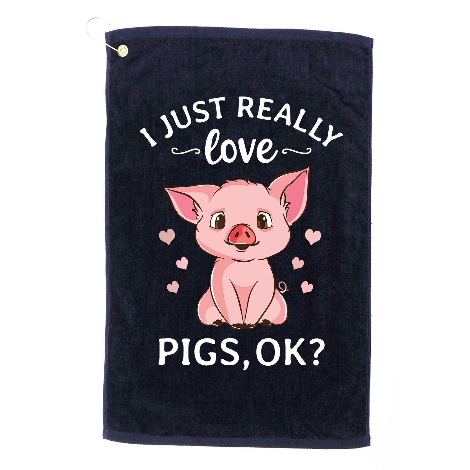 I Just Really Love Pigs Ok Hog Lover Cute Farmer Golf Towel