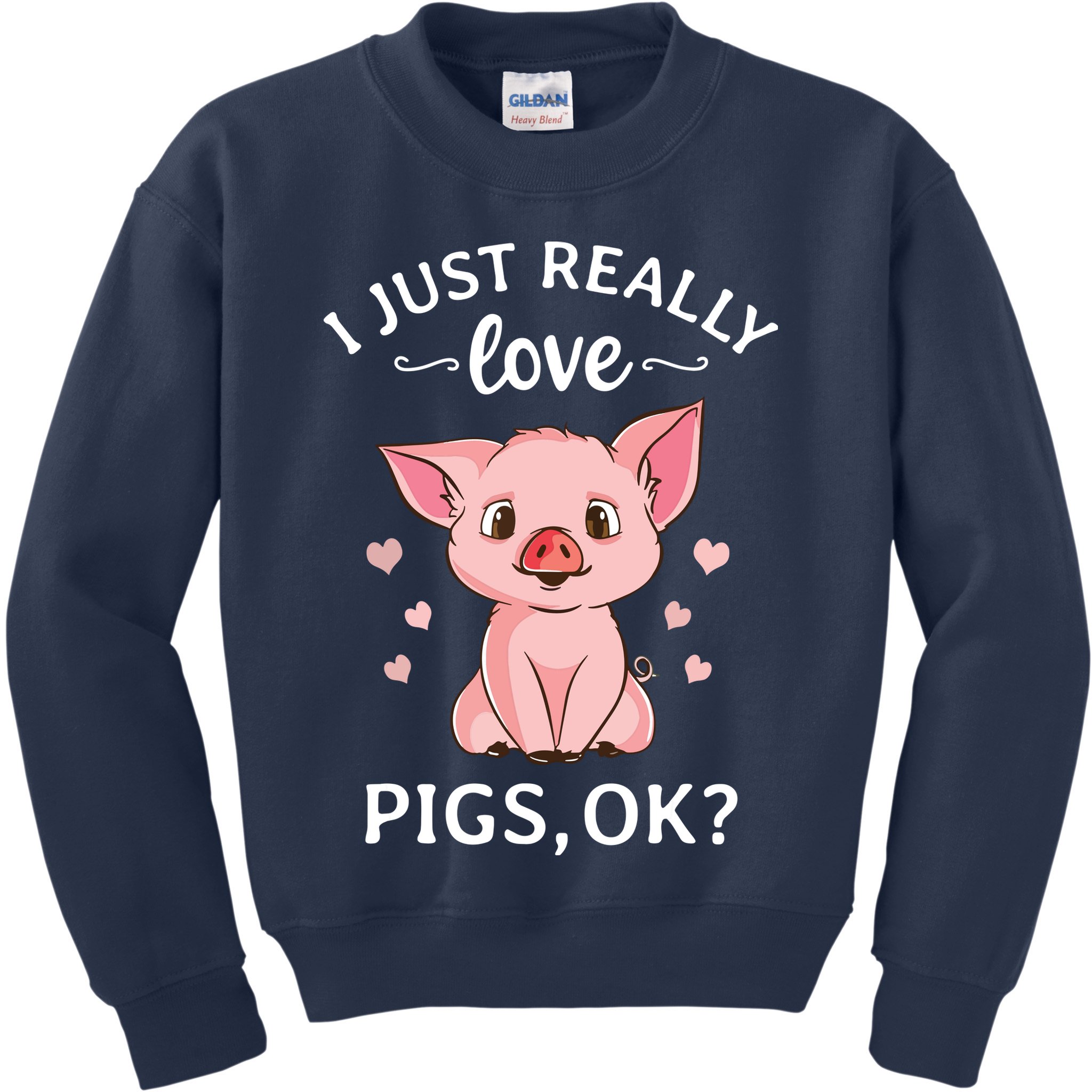 I Just Really Love Pigs Ok Hog Lover Cute Farmer Kids Sweatshirt