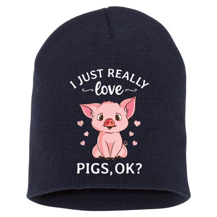 I Just Really Love Pigs Ok Hog Lover Cute Farmer Short Acrylic Beanie