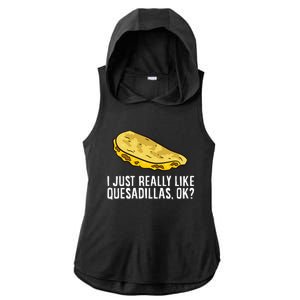 I Just Really Like Quesadillas Ok Love Quesadilla Ladies PosiCharge Tri-Blend Wicking Draft Hoodie Tank