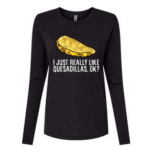 I Just Really Like Quesadillas Ok Love Quesadilla Womens Cotton Relaxed Long Sleeve T-Shirt