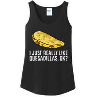 I Just Really Like Quesadillas Ok Love Quesadilla Ladies Essential Tank