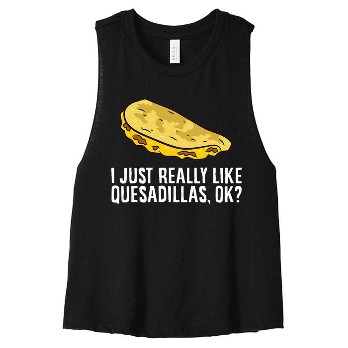 I Just Really Like Quesadillas Ok Love Quesadilla Women's Racerback Cropped Tank