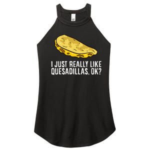 I Just Really Like Quesadillas Ok Love Quesadilla Women's Perfect Tri Rocker Tank