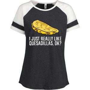 I Just Really Like Quesadillas Ok Love Quesadilla Enza Ladies Jersey Colorblock Tee