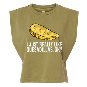 I Just Really Like Quesadillas Ok Love Quesadilla Garment-Dyed Women's Muscle Tee