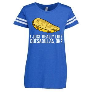 I Just Really Like Quesadillas Ok Love Quesadilla Enza Ladies Jersey Football T-Shirt