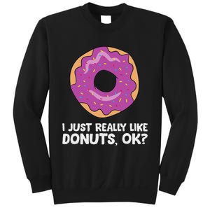 I Just Really Like Donuts Ok Sweatshirt