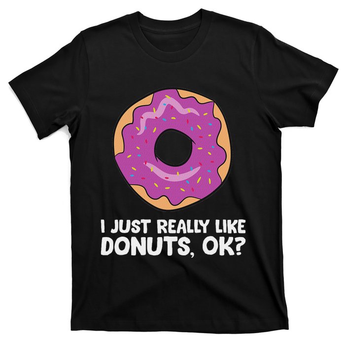 I Just Really Like Donuts Ok T-Shirt