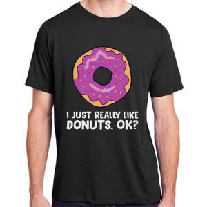 I Just Really Like Donuts Ok Adult ChromaSoft Performance T-Shirt