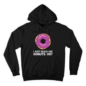 I Just Really Like Donuts Ok Tall Hoodie