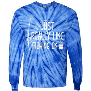 I Just Really Like Fishing Ok Cool Gift Tie-Dye Long Sleeve Shirt