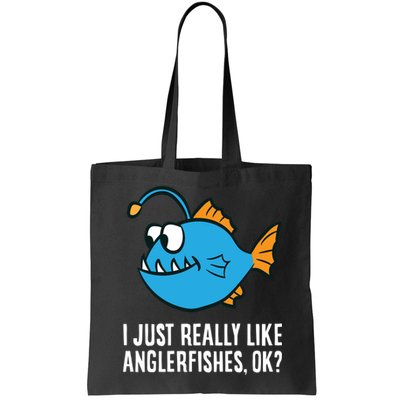 I Just Really Like Anglerfishes Ok? Angler Fish Bag