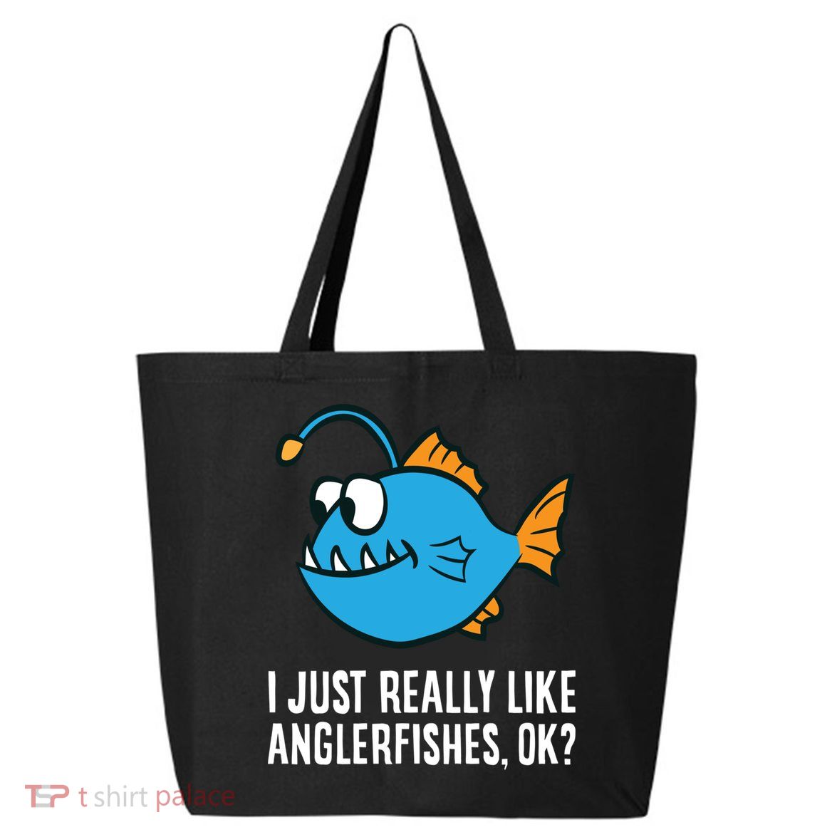 I Just Really Like Anglerfishes Ok? Angler Fish 25L Jumbo Tote