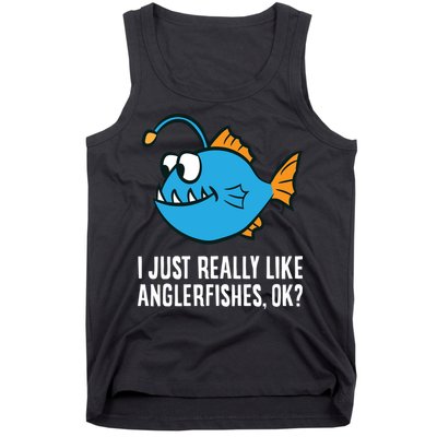 I Just Really Like Anglerfishes Ok? Angler Fish Tank Top