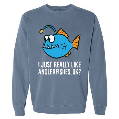 I Just Really Like Anglerfishes Ok? Angler Fish Garment-Dyed Sweatshirt