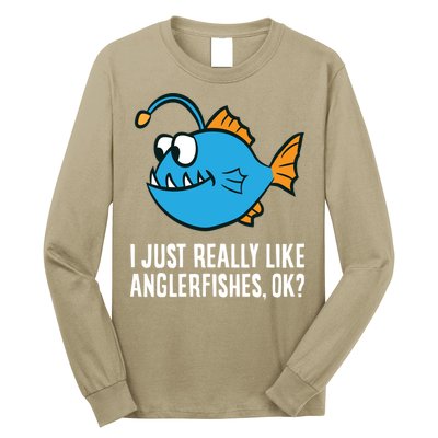 I Just Really Like Anglerfishes Ok? Angler Fish Long Sleeve Shirt