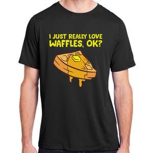 I Just Really Love Waffles Ok Adult ChromaSoft Performance T-Shirt