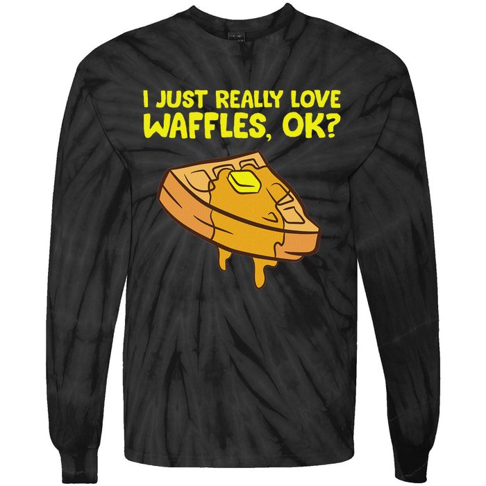 I Just Really Love Waffles Ok Tie-Dye Long Sleeve Shirt