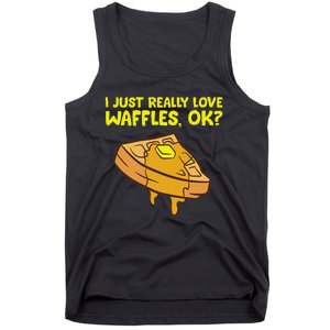 I Just Really Love Waffles Ok Tank Top