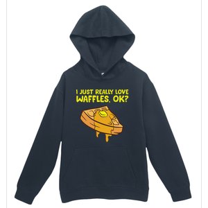 I Just Really Love Waffles Ok Urban Pullover Hoodie