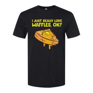 I Just Really Love Waffles Ok Softstyle CVC T-Shirt