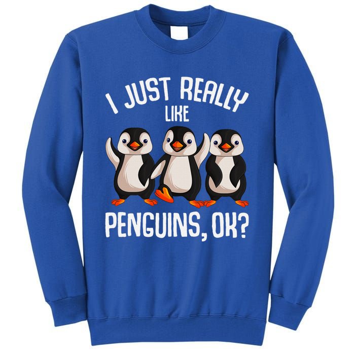 I Just Really Like Penguins Tall Sweatshirt