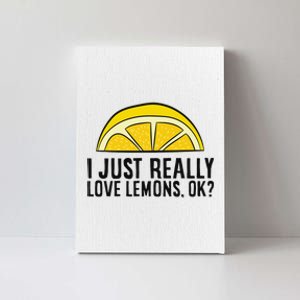 I Just Really Love Lemons Ok Cute Lemon Canvas