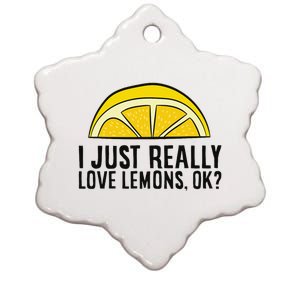 I Just Really Love Lemons Ok Cute Lemon Ceramic Star Ornament