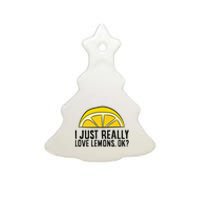 I Just Really Love Lemons Ok Cute Lemon Ceramic Tree Ornament