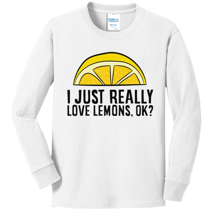 I Just Really Love Lemons Ok Cute Lemon Kids Long Sleeve Shirt