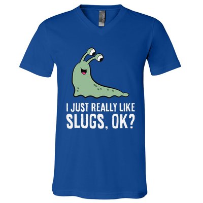 I Just Really Like Slugs Ok Funny Slug V-Neck T-Shirt