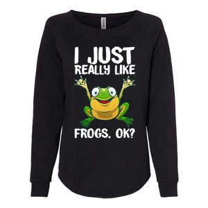 I Just Really Like Frogs Ok ? Funny Frog Gift Cool Tadpole Frog Lover Womens California Wash Sweatshirt