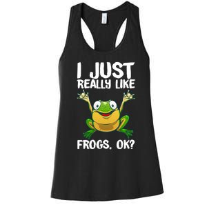 I Just Really Like Frogs Ok ? Funny Frog Gift Cool Tadpole Frog Lover Women's Racerback Tank