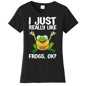 I Just Really Like Frogs Ok ? Funny Frog Gift Cool Tadpole Frog Lover Women's T-Shirt