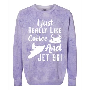 I Just Really Like Coffee And Jet Ski Water Sport Jet Skiing Funny Gift Colorblast Crewneck Sweatshirt